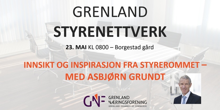 Grenland Styrenettverk -  Asbjørn Grundt: Innsikt og inspirasjon fra styrerommet